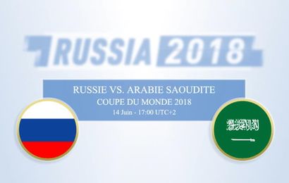 Match d’ouverture Russie / Arabie Saoudite ce jeudi : Le duel des outsiders